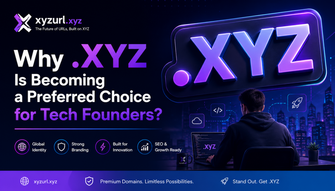 Why .XYZ Is Becoming a Preferred Choice for Tech Founders